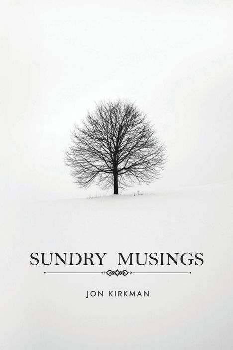 "Sundry Musings" und "Jon Kirkman" auf einem minimalistischen Cover mit einem kahlen Baum im Schnee.
