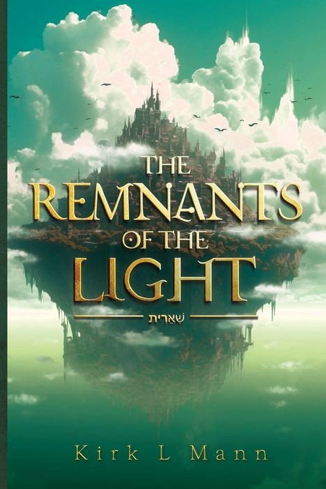 „THE REMNANTS OF THE LIGHT“ in goldener Schrift, darunter hebräischer Text. Eine schwebende Stadt über grünen Wolken.