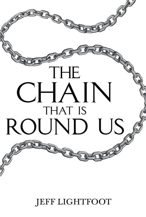 "The Chain That Is Round Us" von Jeff Lightfoot, umgeben von Ketten.