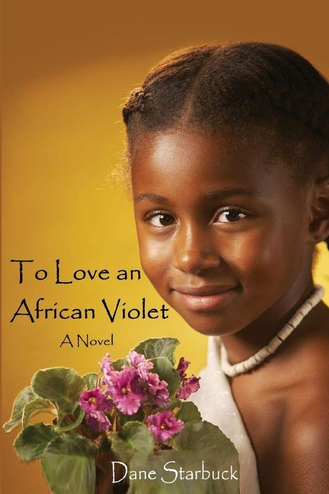 „To Love an African Violet, A Novel, Dane Starbuck“ steht neben einem Mädchen, das eine violette Pflanze hält.