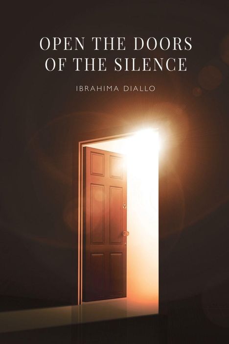 "OPEN THE DOORS OF THE SILENCE" von Ibrahima Diallo leuchtet auf einer offenen Tür mit strahlendem Licht.