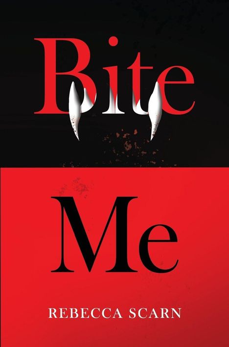 Text: "Bite Me" oben, "Rebecca Scarn" unten. Schwarzer Hintergrund oben, roter unten. Bissspuren am Buchstaben "B".
