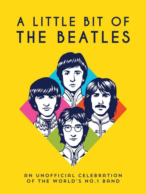 Text: "A Little Bit of The Beatles. An Unofficial Celebration of the World's No.1 Band." Illustration von vier Männern im Pop-Art-Stil.