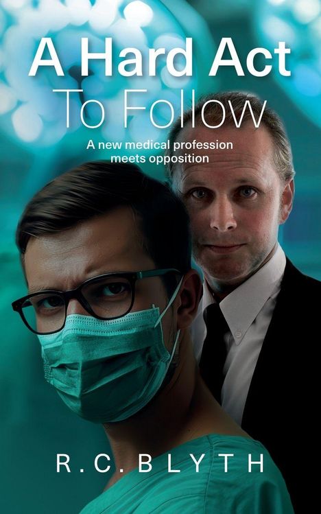 „A Hard Act To Follow“. „A new medical profession meets opposition“. Zwei Personen, eine im OP-Kittel, eine im Anzug.