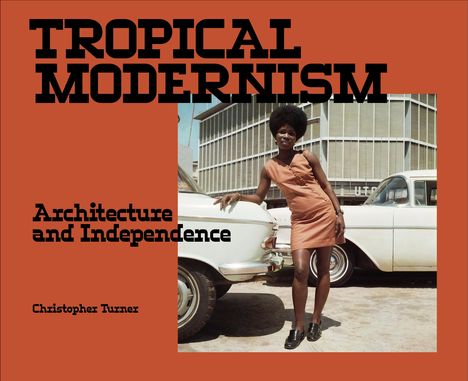 Christopher Turner: Tropical Modernism, Buch
