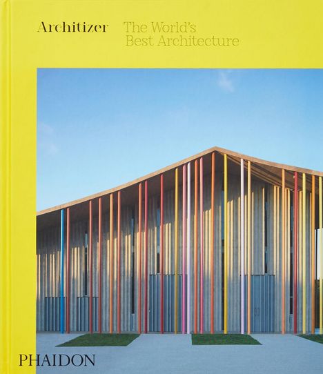 Architizer: Architizer: The World's Best Architecture, Buch