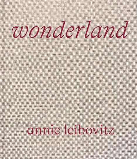 Annie Leibovitz: Annie Leibovitz: Wonderland, Buch