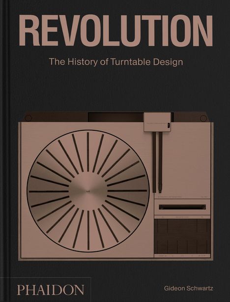 Gideon Schwartz: Revolution, The History of Turntable Design, Buch