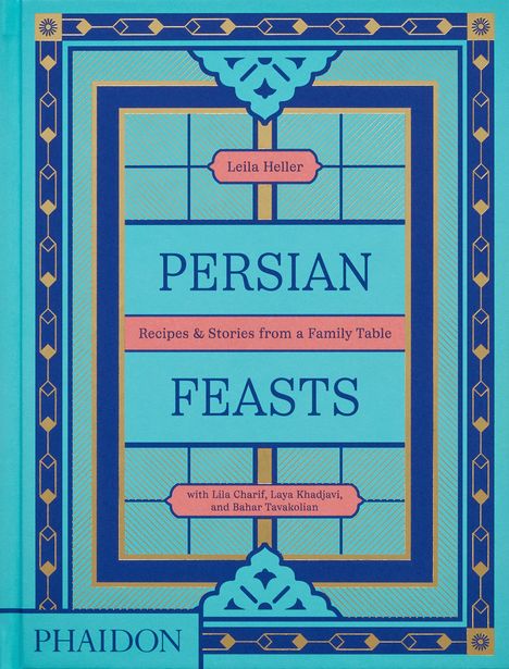 Leila Taghinia-Milani Heller: Persian Feasts, Buch