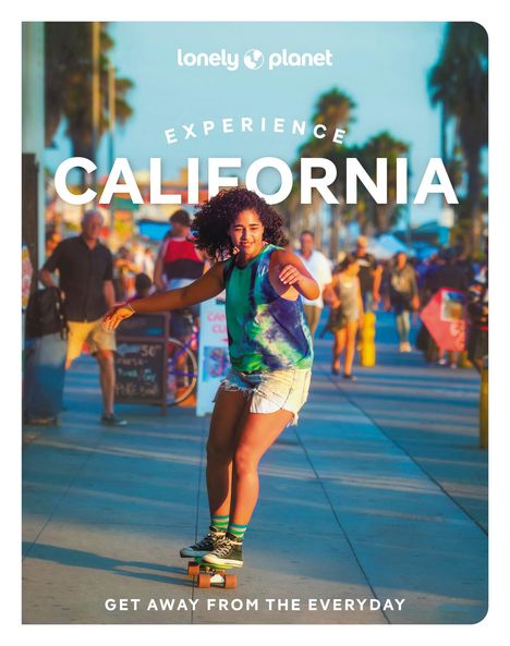 Lonely Planet: Lonely Planet Experience California, Buch
