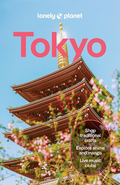 Text: Lonely Planet, Tokyo, Shop traditional crafts, Explore anime and manga, Live music clubs. Pagode vor blauem Himmel.