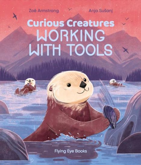 Zoe Armstrong: Curious Creatures Working With Tools, Buch