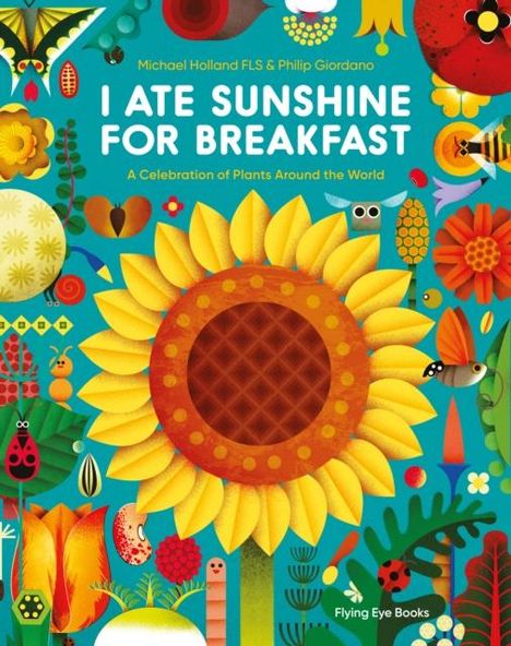 Text: "I Ate Sunshine for Breakfast" und "A Celebration of Plants Around the World". 
Illustration: Bunte Pflanzen, Sonne.