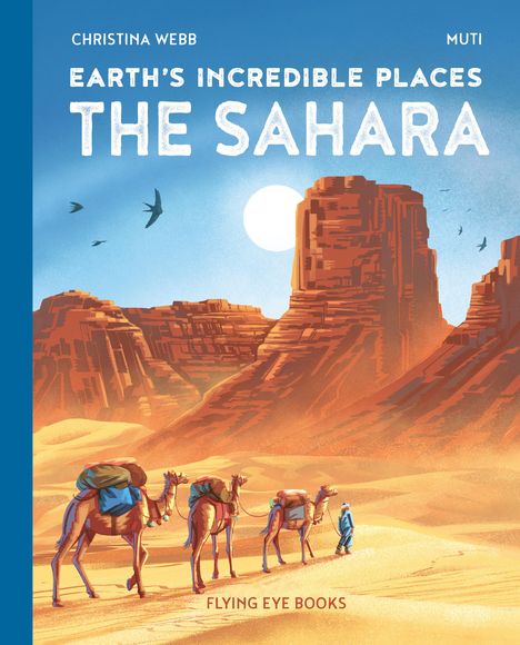 Christina Webb: Earth's Incredible Places: Sahara, Buch