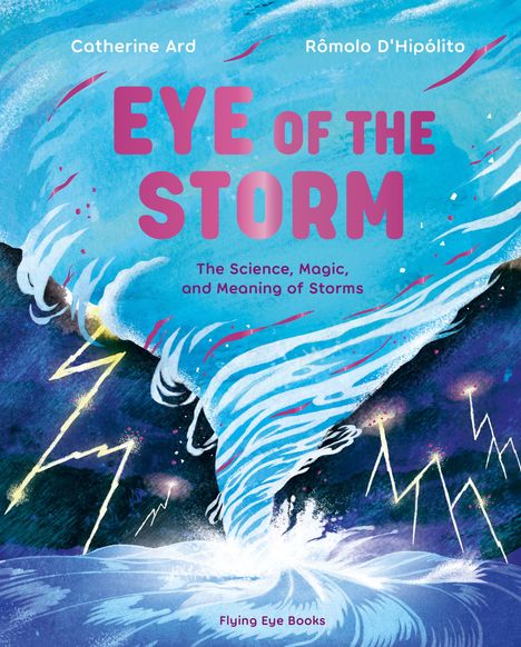 „EYE OF THE STORM: The Science, Magic, and Meaning of Storms“. Ein wirbelnder Sturm über einer violetten Landschaft.