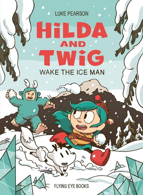Covertext: "Hilda and Twig: Wake the Ice Man." Ein Mädchen mit blauer Mütze und rotem Schal spielt im Schnee mit einem weißen Fuchs.