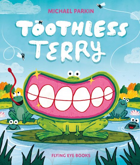 „MICHAEL PARKIN“, „TOOTHLESS TERRY“, „FLYING EYE BOOKS“. Illustration von Fröschen mit großem Grinsen und Mücken.