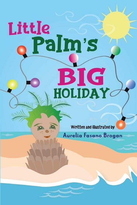Aurelia Fasano Brogan: Little Palm's Big Holiday, Buch