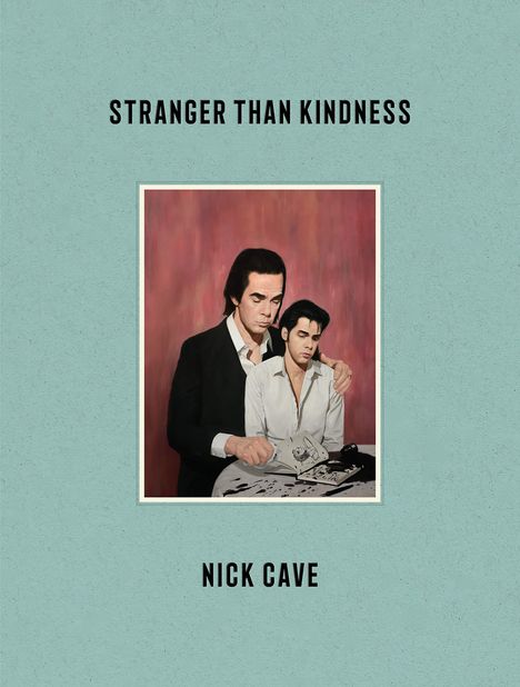 Nick Cave: Stranger Than Kindness, Buch