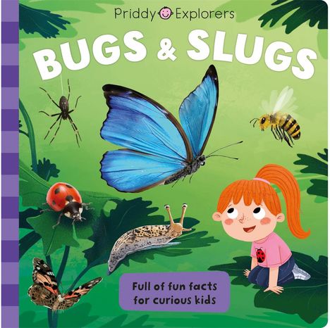 Priddy Books: Priddy Explorers Bugs &amp; Slugs, Buch