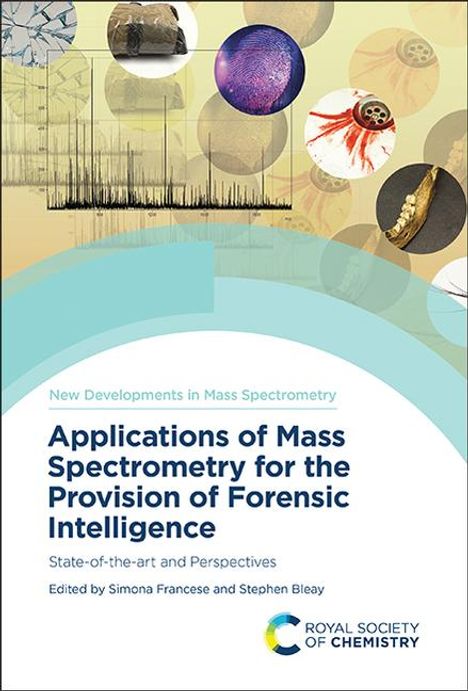 Applications of Mass Spectrometry for the Provision of Forensic Intelligence, Buch