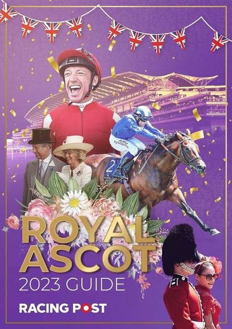 Nick Pulford: Racing Post Royal Ascot Guide 2023, Buch