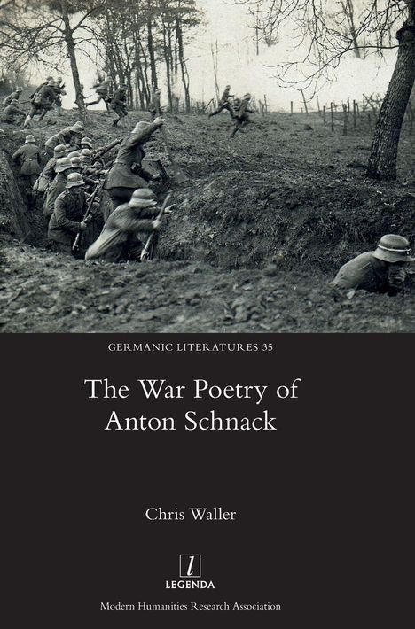 "Germanic Literatures 35. The War Poetry of Anton Schnack. Chris Waller." Schwarz-Weiß-Foto von Soldaten im Graben.