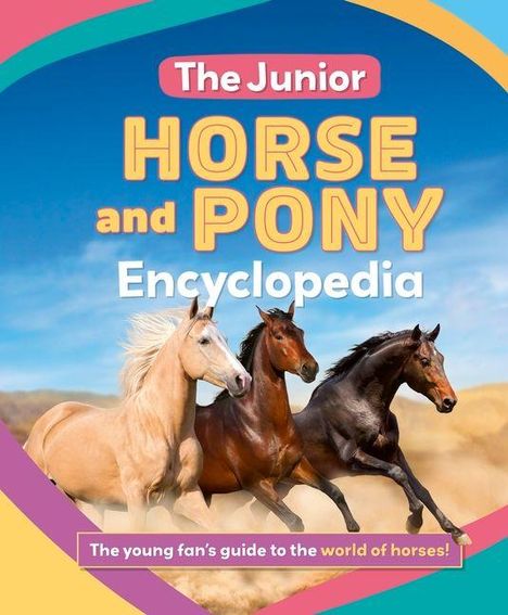 Text: "The Junior Horse and Pony Encyclopedia." Drei galoppierende Pferde in der Wüste, lebendige Farben.