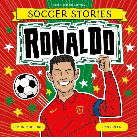 Text: "Soccer Stories: RONALDO, Simon Mugford, Dan Green." Illustration: Ein fröhlicher Fußballer im roten Trikot jubelt.