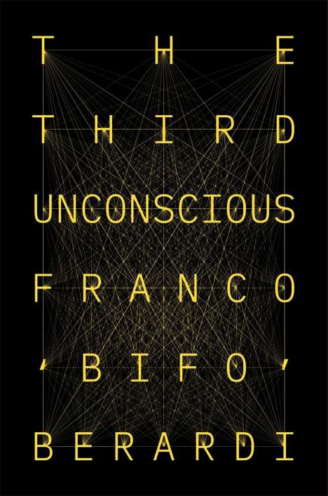Franco Berardi: The Third Unconscious, Buch