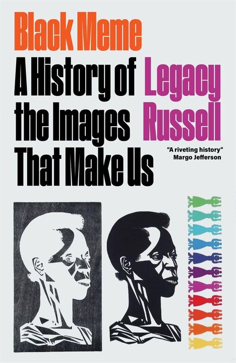 „Black Meme: A History of the Images That Make Us“ von Legacy Russell. Zwei stilisierte Porträts und bunte Figur-Reihe.