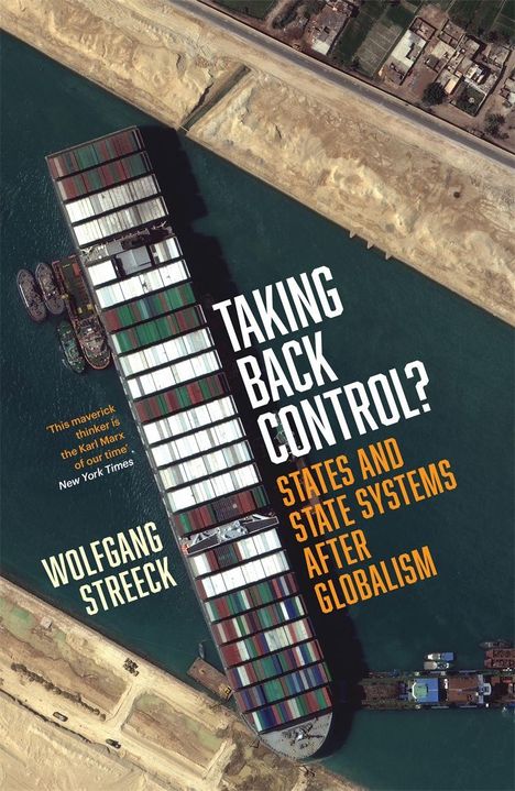 Text: "Taking Back Control? States and State Systems After Globalism. Wolfgang Streeck." Schiff im Kanal blockiert Wasserweg.