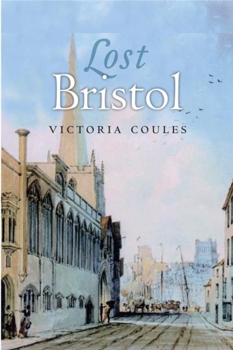 Victoria Coules: Lost Bristol, Buch