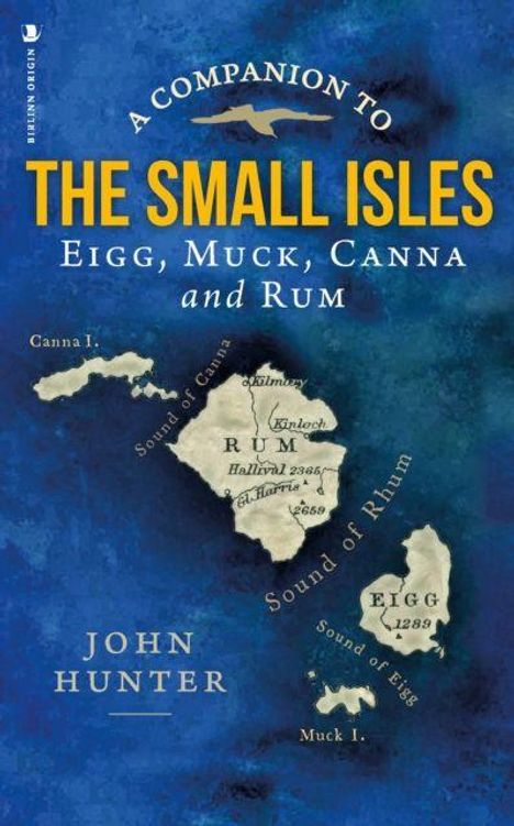 Covertext: "A Companion to The Small Isles: Eigg, Muck, Canna and Rum." Illustration mit Inselkarten. Autor: John Hunter.