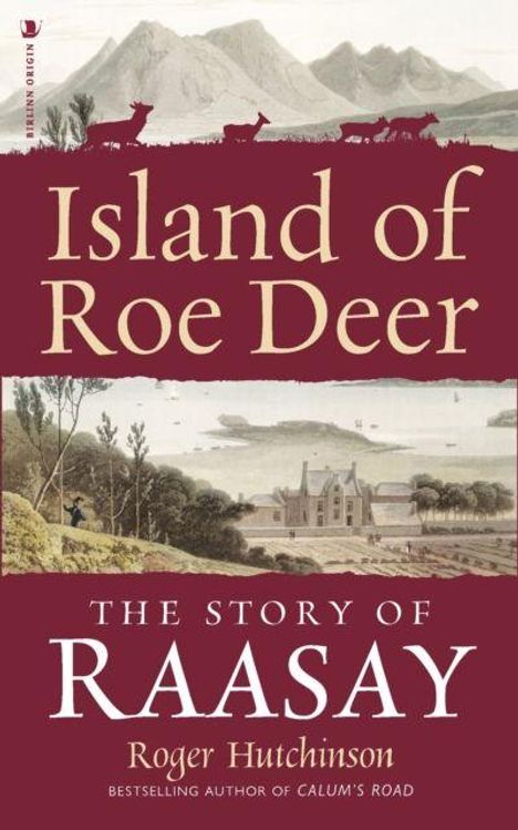 "Island of Roe Deer", "The Story of Raasay" von Roger Hutchinson. Oben: Silhouetten von Rehen. Unten: Landschaft mit Herrenhaus.
