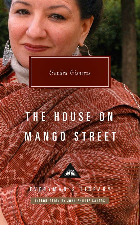 "Sandra Cisneros, The House on Mango Street, Everyman's Library, Introduction by John Phillip Santos." Frau in gemustertem Tuch.