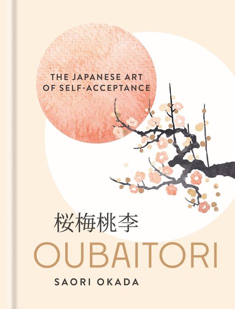 „The Japanese Art of Self-Acceptance“, „Oubaitori“. Illustration: Kirschblütenzweig vor hellem Kreis.