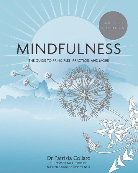 "MINDFULNESS: THE GUIDE TO PRINCIPLES, PRACTICES AND MORE" von Dr. Patrizia Collard; Illustration von Blumen und Sonne.