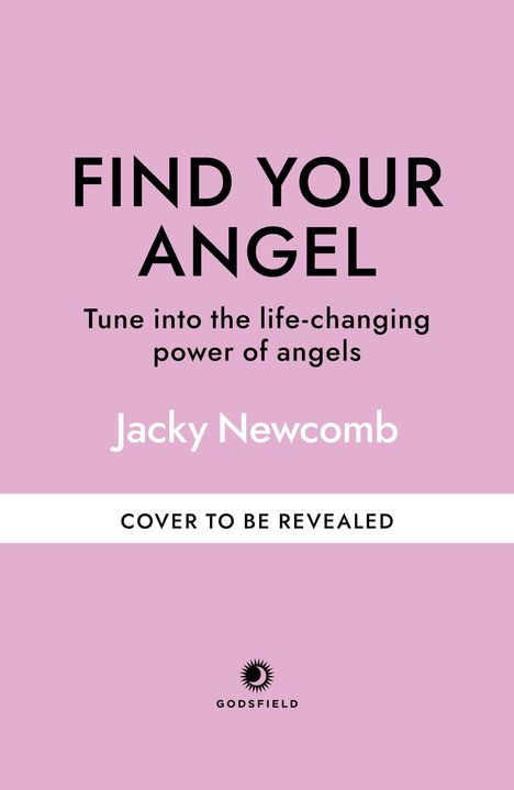 Text in schwarz auf rosa Hintergrund: „FIND YOUR ANGEL“. Autor: Jacky Newcomb. Unten ein kleines Logo von GODSFIELD.