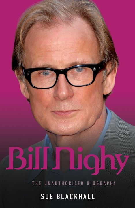 Sue Blackwell: Bill Nighy - The Biography, Buch