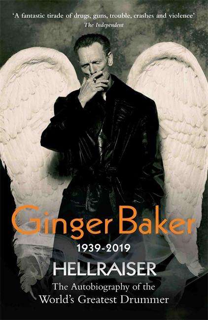 Ginger Baker (geb. 1939): Ginger Baker: Hellraiser: The Autobiography of the World's Greatest Drummer, Buch