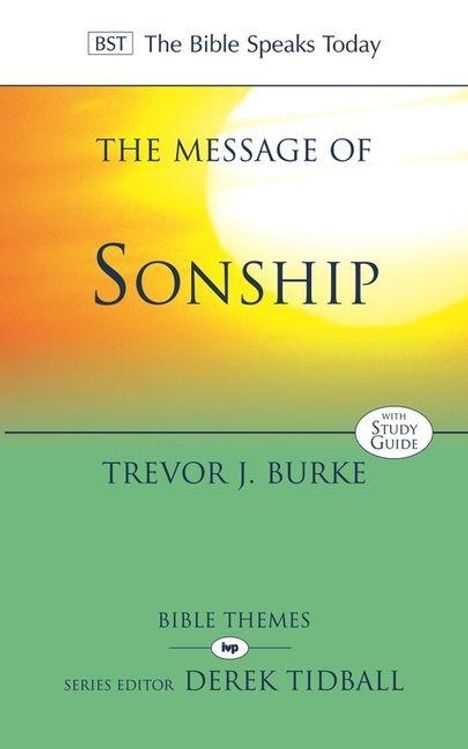 Trevor J Burke: The Message of Sonship, Buch
