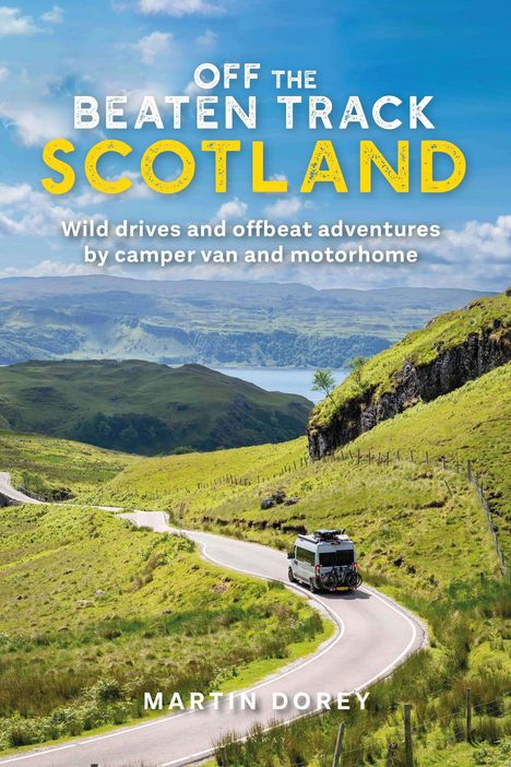 "Off the Beaten Track Scotland" in großen Buchstaben. Ein Wohnmobil auf einer kurvigen Straße in einer grünen, hügeligen Landschaft.