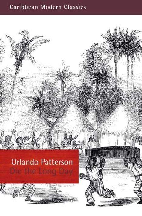 Text: "Caribbean Modern Classics", "Orlando Patterson", "Die the Long Day". Illustration: Menschen tragen einen Sarg, Hütten, Palmen.