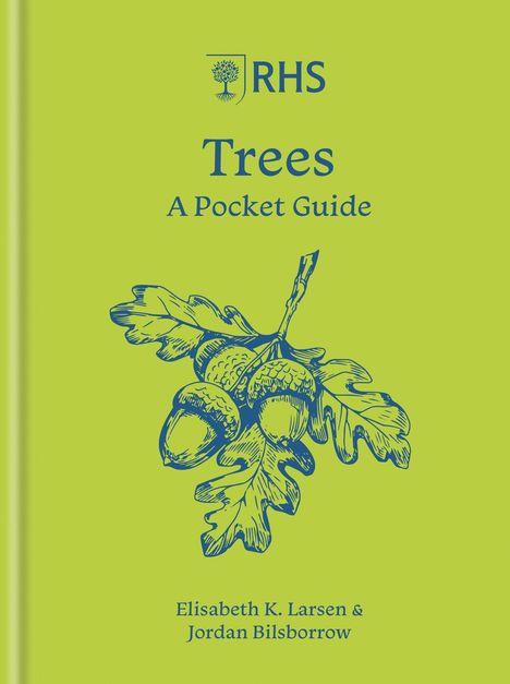 "RHS Trees: A Pocket Guide" von Elisabeth K. Larsen und Jordan Bilsborrow; Illustration von Eichenblättern mit Eicheln.