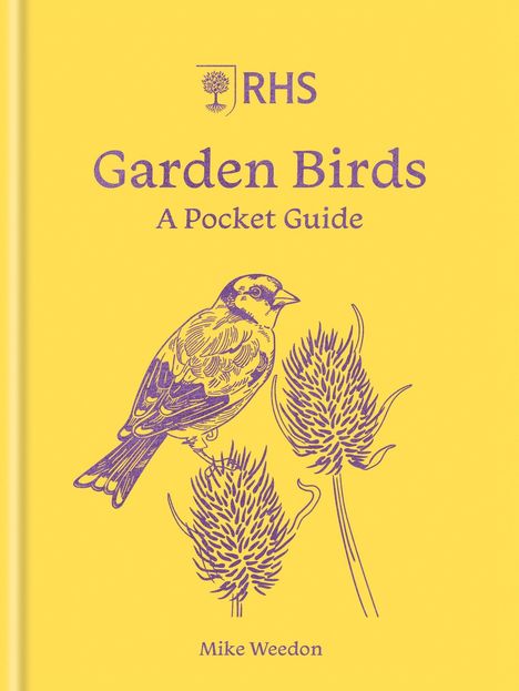 "RHS Garden Birds: A Pocket Guide" von Mike Weedon. Illustration eines Vogels auf gelbem Hintergrund.