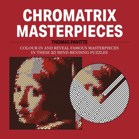 Text: "CHROMATRIX MASTERPIECES", "THOMAS PAVITTE", "Colour in and reveal famous masterpieces". Illustration eines Gesichts.