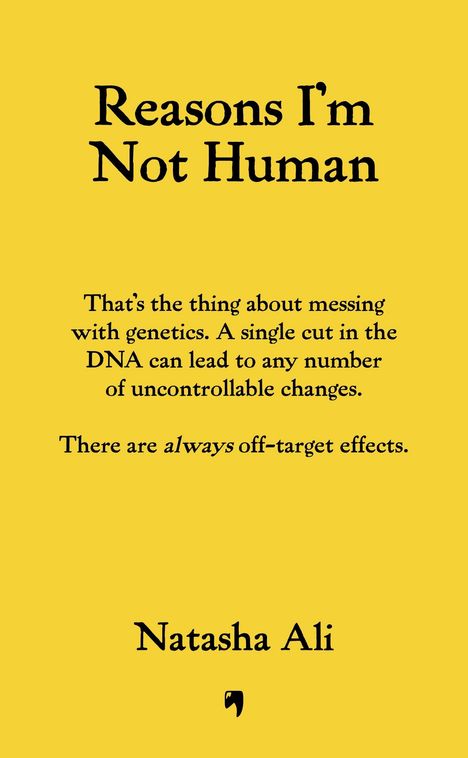 "Reasons I'm Not Human" steht oben, darunter ein Zitat über genetische Manipulation. Der Name "Natasha Ali" unten. Gelber Hintergrund.