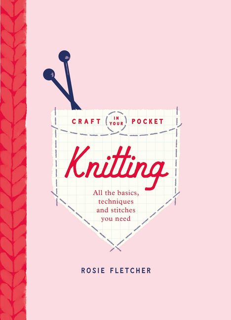 Titel: "Knitting". Text: "All the basics, techniques and stitches you need". Autorin: Rosie Fletcher. Illustration einer Tasche.
