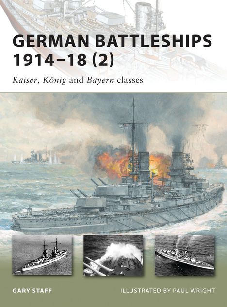 Gary Staff: German Battleships 1914-18 (2): Kaiser, König and Bayern Classes, Buch